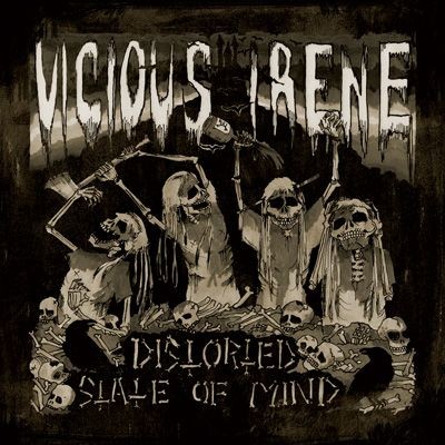 Vicious Irene - Distorted State Of Mind LP