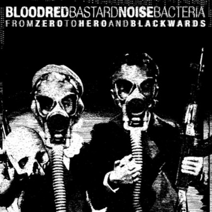 Bastard Noise / Bloodred Bacteria - From Zero To Hero LP