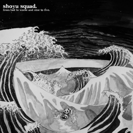 Shoyu Squad - From Bad To Worse And Nine To Five LP